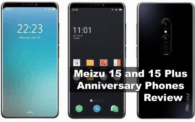 Meizu 15 And 15 Plus Review Anniversary Flagship Phones meizu 15 and 15 plus review anniversary flagship phones