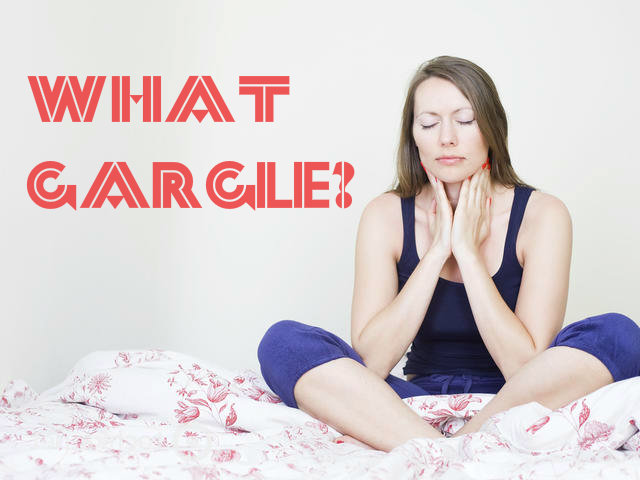 What gargle?