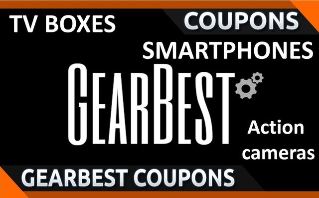Great Coupons Collection from GearBest: TV Boxes, smartphones, tablets and more