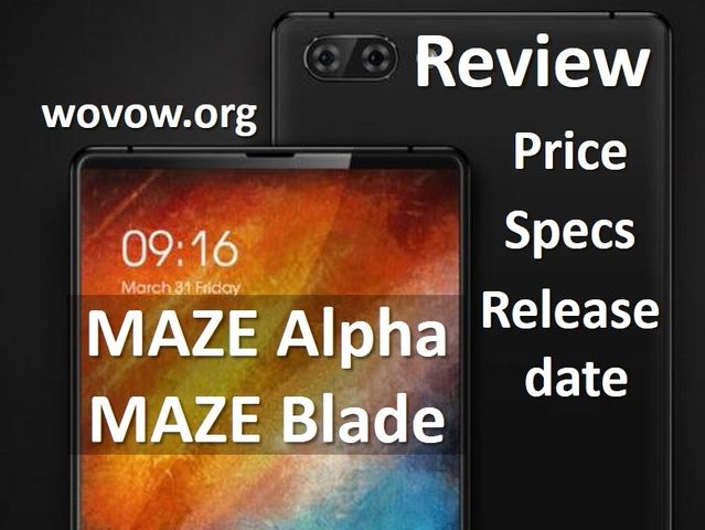 Review MAZE Alpha and MAZE Blade: Flagship and Budget frameless phonesReview MAZE Alpha and MAZE Blade: Flagship and Budget frameless phones