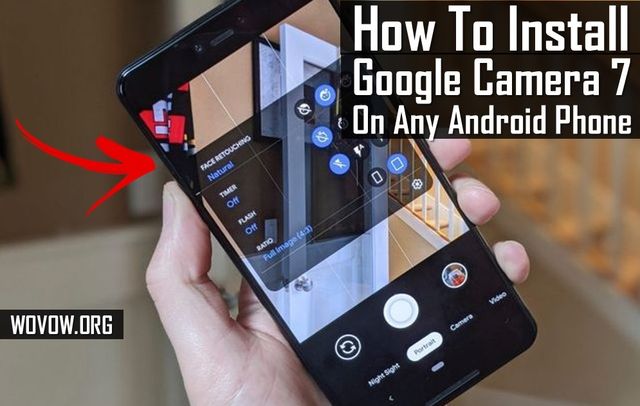 How To Install Google Camera 7 On Any Android Smartphone?